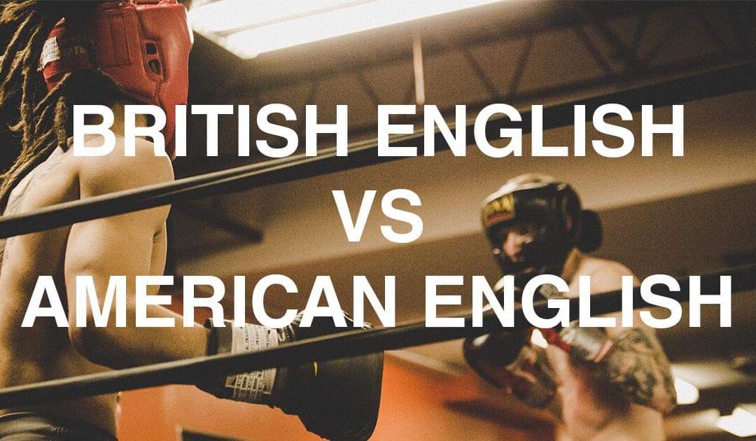 BRITISH ENGLISH vs AMERICAN ENGLISH